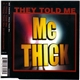 MC Thick - They Told Me